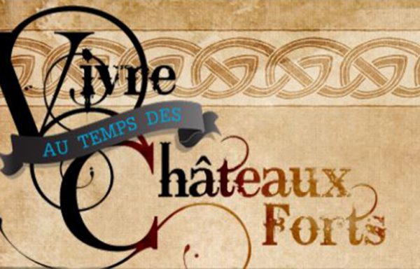 Vivre au temps des châteaux forts